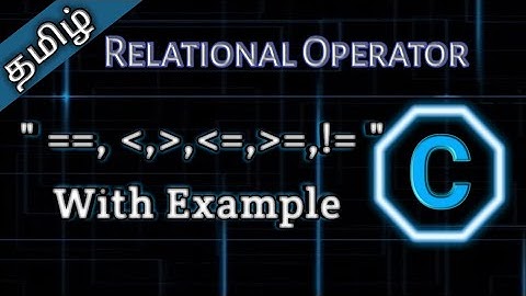 15. What is  Relational Operator? || Tamil Pro Techniques||