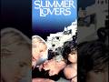 Reel Brother Bites: &ldquo;Summer Lovers&rdquo; (1982)