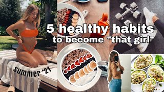 5 healthy habits to become ''that girl''
