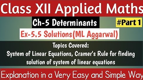 Ex-5.5 Solutions | Ch-5 Determinants | CRAMER