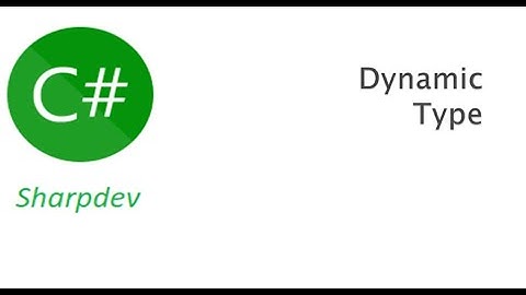 C# Dynamic Keyword | C# Dynamic Type