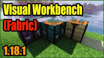 Visual Workbench Fabric Mod 1.18.1 & How To Download and Install for Minecraft