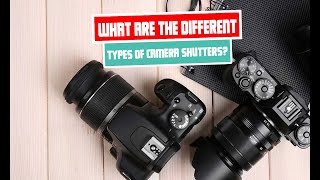 What are the different types of camera shutters