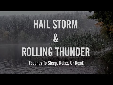 Sounds Of A Hail Storm With Rolling Thunder