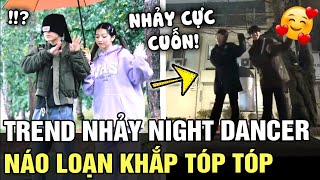 Trend nhảy lúc NỬA ĐÊM 'night dancer' trên nền nhạc chuông IPHONE xâm chiếm khắp TÓP TÓP | TB TRENDS