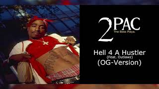 2Pac - Hell 4 A Hustler (OG) (Feat. Outlawz)