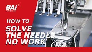 How to Solve the Needle No Work | BAI Embroidery Machine Tips