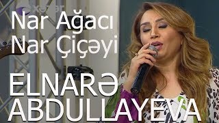 Elnarə Abdullayeva Muğam Nar Ağacı Nar Çiçəyi (11.05.2018)