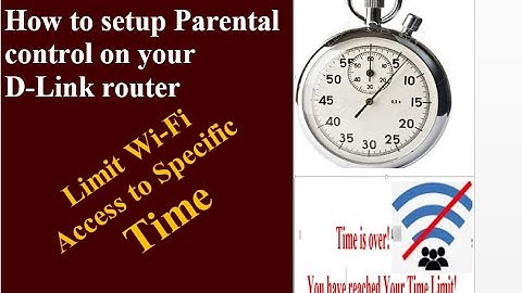 Setup Parental control on your D-Link router - Limit Access to WiFi at Specific time - D-Link router