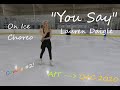 Lauren Daigle On Ice - Combo #2! You Say - Q4C 2020