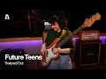 Future Teens ‘Audiotree Session’