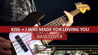 Kiss - I was made for loving you / bass cover / play along with TABS