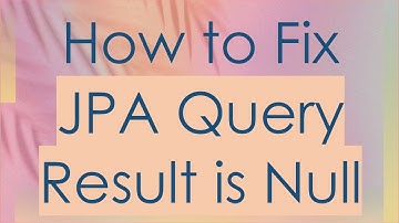 How to Fix JPA Query Result is Null