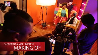 Making Of - &quot;Saborcito a Miel&quot; MIBO 91