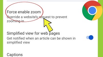 Chorme Browser | Force enable zoom Settings