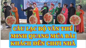CÒ CỦI KÊU YOUTUBE CÂU LẠC BỘ VĂN THỂ MINH QUANG MÚA BÀI KHÁCH ĐẾN CHƠI NHÀ