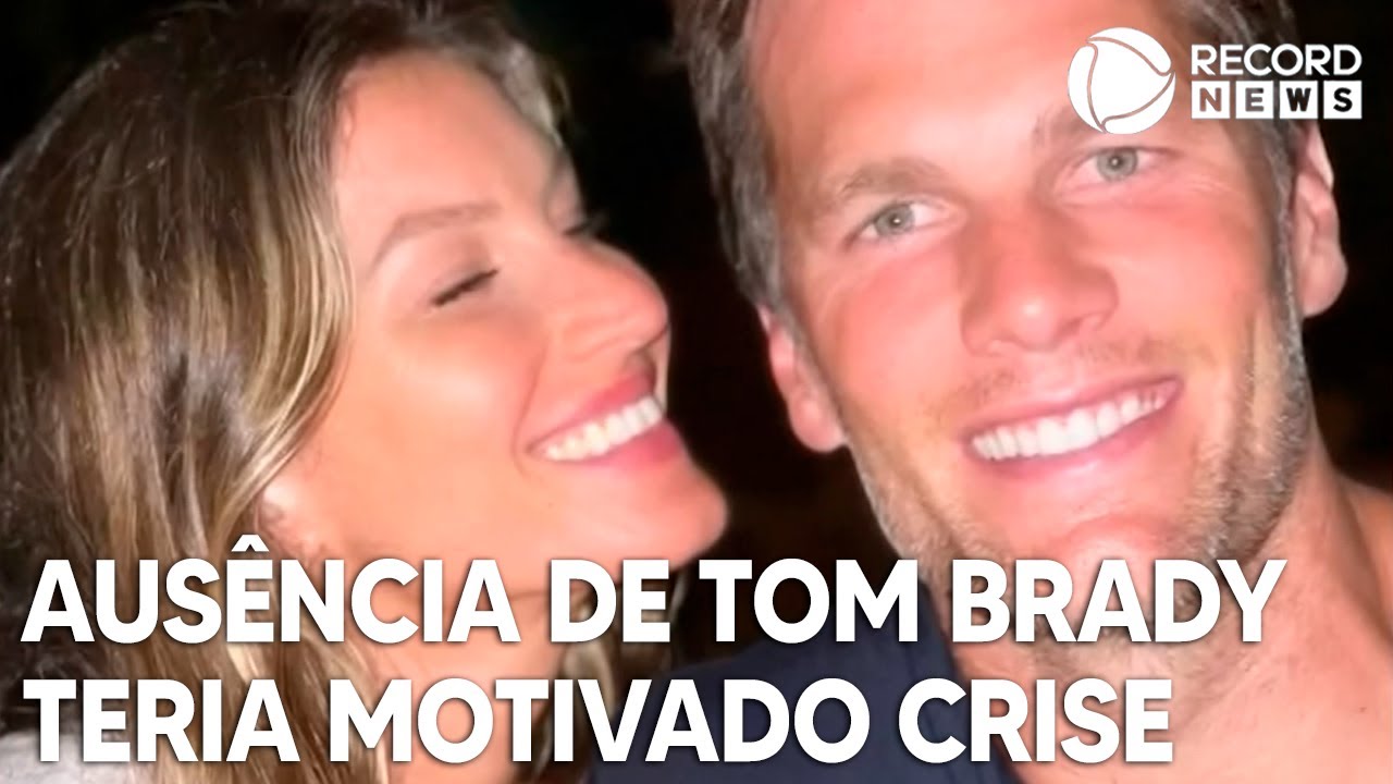 Ausência de Tom Brady teria motivado crise em casamento com Gisele Bündchen