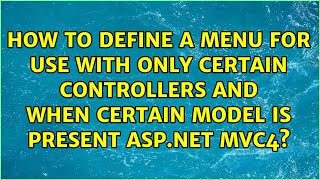 How to define a menu for use with only certain controllers and when certain model is present...