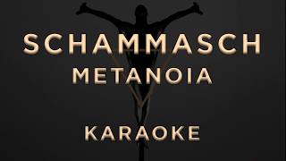 Schammasch — Metanoia • KARAOKE
