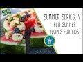 Summer Series: Calling All Kids🍉🍅🥤 (Summer Recipes for Kids)