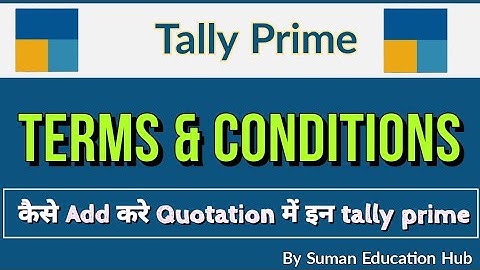 Terms & Conditions कैसे Add करे Quotation में इन tally prime l by Suman education hub