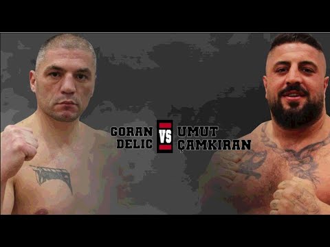 Umut CAMKIRAN vs Goran Delic