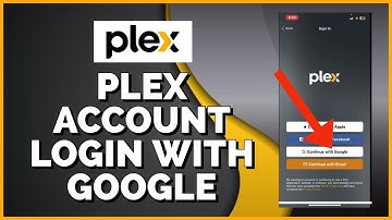 Plex Login: How to Login Plex with Google Account 2023?