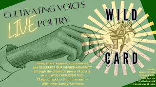 Cultivating Voices Wild Card Open Mic  17Mar2024