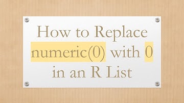 How to Replace numeric(0) with 0 in an R List