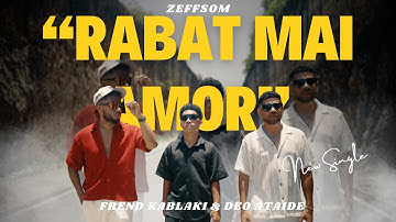 RABAT MAI AMOR - Z&D ft Frend Kablaki (Oficial MV)