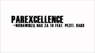 ParExcellence - Nienawidzą nas za to feat. Pezet, Baku