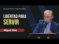 Libertad para servir // Miguel Díez - Congreso Remar Argentina 2022