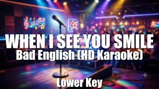 WHEN I SEE YOU SMILE - Bad English (HD Karaoke) | Lower Key