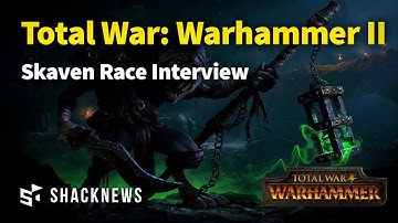 Total War: Warhammer II Skaven Developer Interview