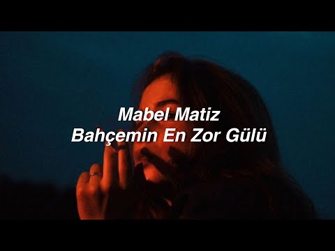 Mabel Matiz - Bahçemin En Zor Gülü (Lyrics) \