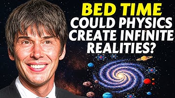2+ Hours of Brian Cox on The Physics That Could Create Infinite Realities – Bedtime Science Talk