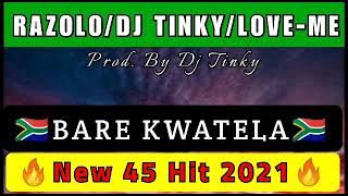 RAZOLO_Bare kwatela(New 45 Hit 2021) ft. Dj Tinky,Dr Love Me& Mastevo