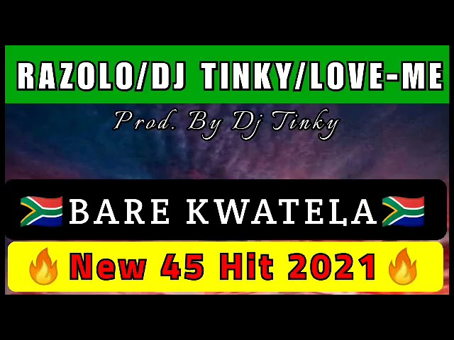 RAZOLO_Bare kwatela(New 45 Hit 2021) ft. Dj Tinky,Dr Love Meu0026 Mastevo class=