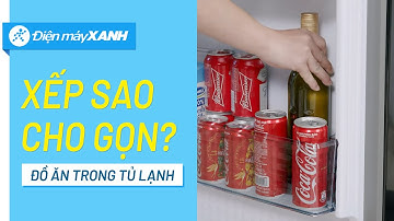 Mẹo sắp xếp đồ ăn trong tủ lạnh, vừa gọn vừa vệ sinh • Điện máy XANH