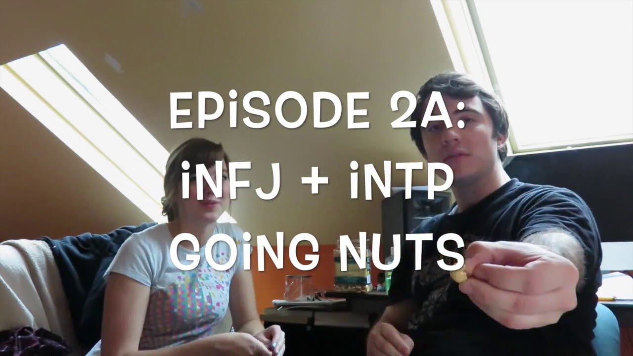 Infj Intp Going Nuts Youtube Infj Intp Going Nuts Youtube