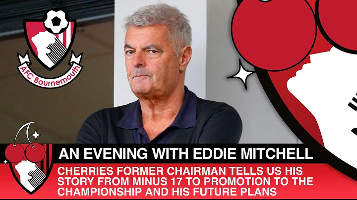 EDDIE MITCHELL - Interview with Former AFC Bournemouth Chairman - His Whole Story as Cherries Owner