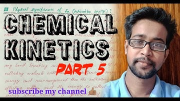 Arrhenius Equation | Effect of temperature on reaction rate | Chemical Kinetics Part 5