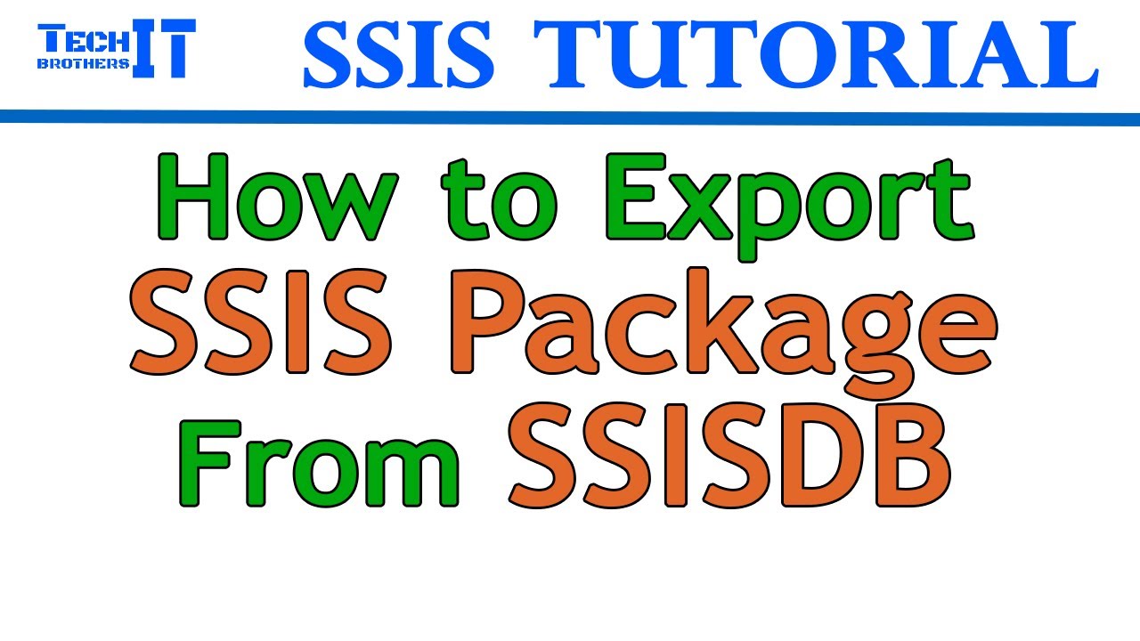 How To Export Ssis Package ( Dtsx File) From Ssisdb  In Sql Server - Ssis Tutorial 2021