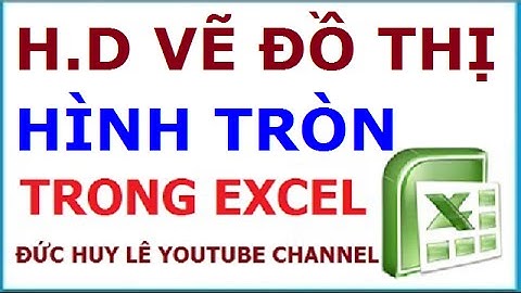 Hướng dẫn vẽ biểu đồ hình tròn trong Excel