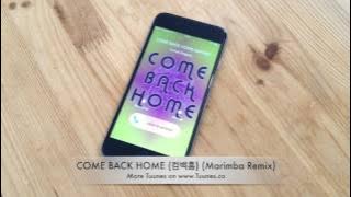 COME BACK HOME 컴백홈 Ringtone - BTS (방탄소년단) Tribute Marimba Remix Ringtone - For iPhone & Android
