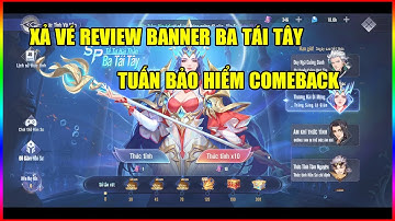 Đấu La Đại Lục Hồn Sư Đối Quyết: Xả Vé Review Banner SP Ba Tái Tây - Tuấn Bảo Hiểm Trở Lại