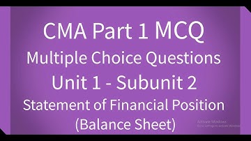 CMA Part 1 MCQ Unit 1 Subunit 2 Statement of Financial Position