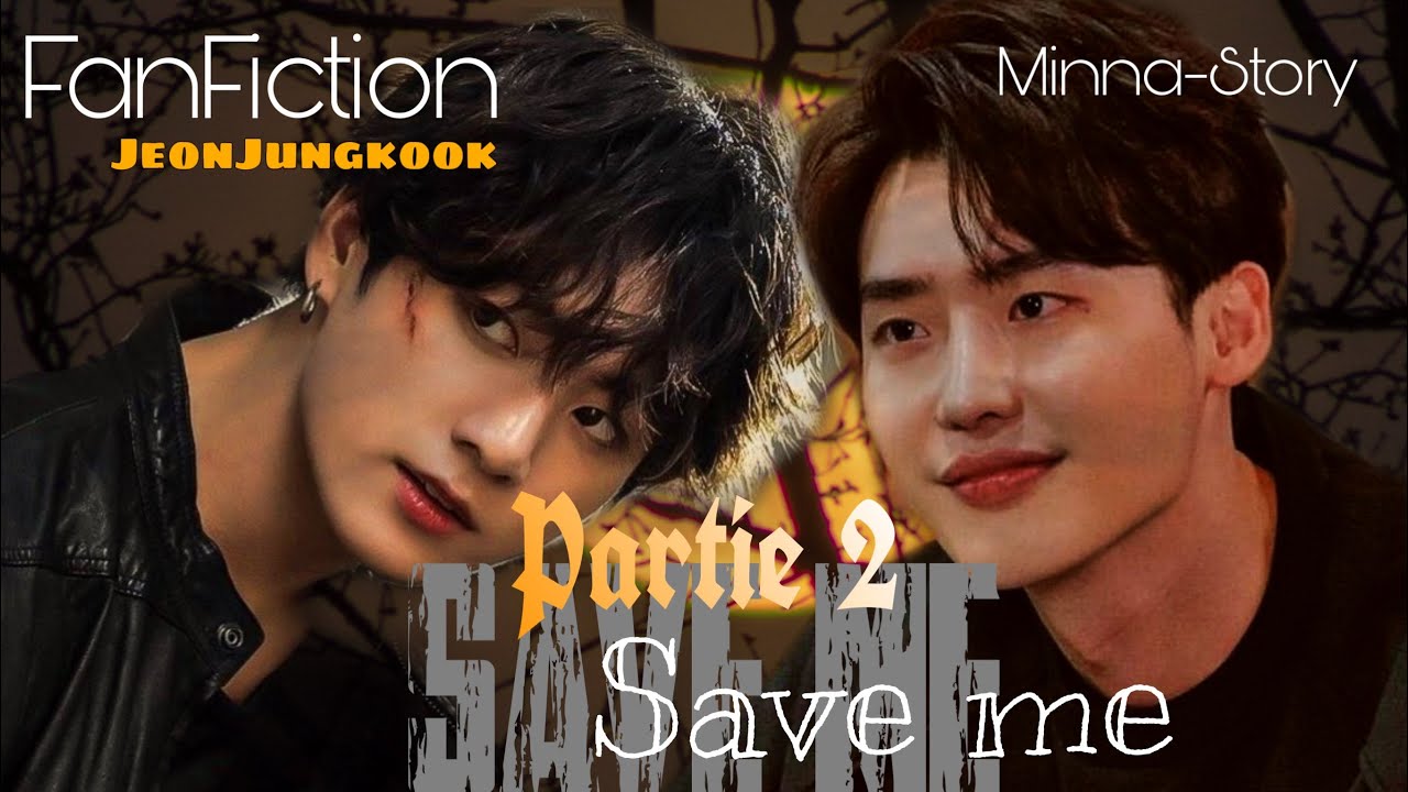 BTS [Jungkook] OneShot FF vostfr : 𝑺𝒂𝒗𝒆 𝒎𝒆 partie 2 (lire description