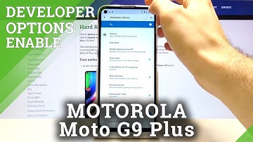 How to Access Developer Options on MOTOROLA Moto G9 Plus – Enter Developer Mode