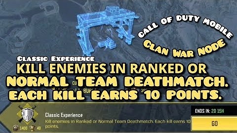 Classic Experience Kill Enemies in Ranked or Normal Team Deathmatch. Each Kill earns 10 Points. CODM